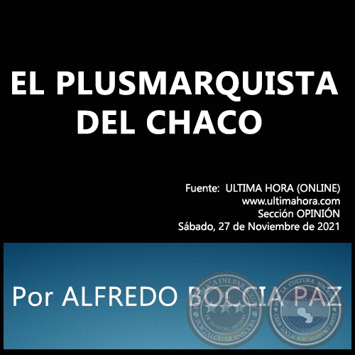 EL PLUSMARQUISTA DEL CHACO - Por ALFREDO BOCCIA PAZ - Sábado, 27 de Noviembre de 2021